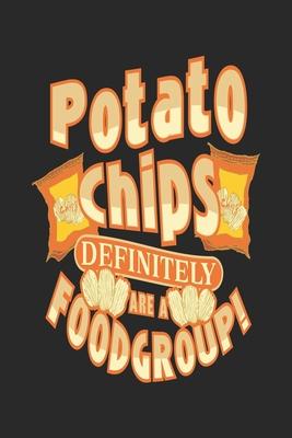 Potato chips definitely are a food group: 6x9 - funny Potato chips Notebook - 120 blank lined pages Journal for scribbling, sketching, writing, orga