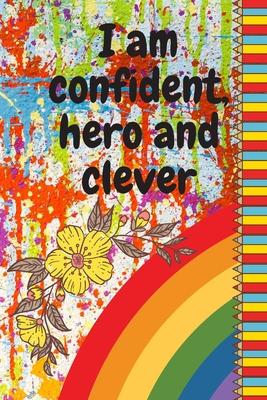 I am confident, hero and clever: A Coloring Book for Girls and Boys. Book Drawing (100 Pages, 6 x 9) Sketchbook for Kids and Adults to Unleash Creativ