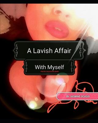 A Lavish Affair With Myself