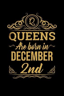 Queens Are Born In December 2nd Notebook Birthday Gift: Lined Notebook / Journal Gift, 100 Pages, 6x9, Soft Cover, Matte Finish