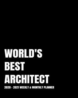 World’’s Best Architect Planner: 2-Year 2020- 2021 Productivity Journal Daily / Weekly Monthly Dated Calendar Year Goal Setting Planner Organizer Track