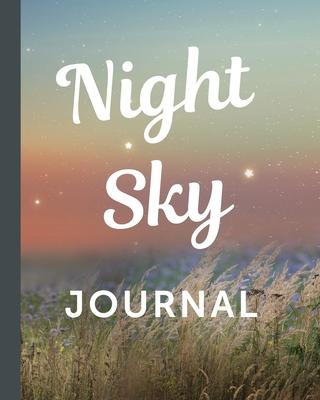 Night Sky Journal: Astronomer Notebook - Lunar Moon - Outer Space Observations - Stars - Stargazing - Telescope - Backyard Galaxy - Cosmi