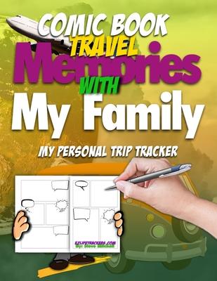 Comic Book Travel Memories With My Family: My Personal Trip Tracker