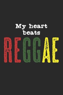 My Heart Beats Reggae: Notebook A5 Size, 6x9 inches, 120 lined Pages, Reggae Rasta Rastafari Jamaica Jamaican Music Heart