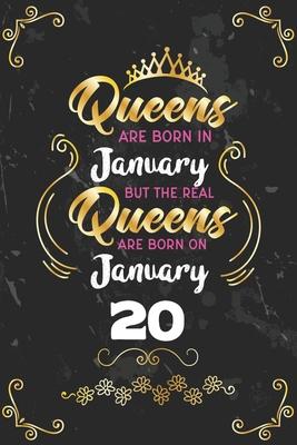 Queens Are Born In January But The Real Queens Are Born On January 20: Funny Blank Lined Notebook Gift for Women and Birthday Card Alternative for Fri
