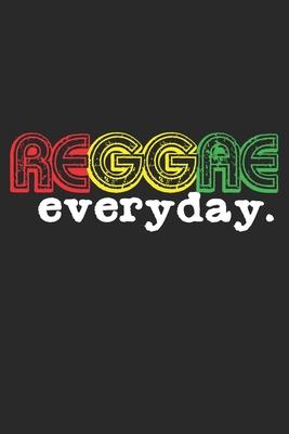 Reggae Everyday.: Notebook A5 Size, 6x9 inches, 120 lined Pages, Reggae Rasta Rastafari Jamaica Jamaican Music