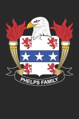 Phelps: Phelps Coat of Arms and Family Crest Notebook Journal (6 x 9 - 100 pages)