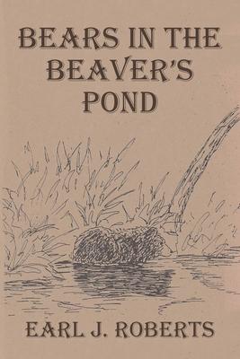 Bears in the Beaver’’s Pond