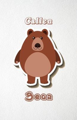 Callen Bear A5 Lined Notebook 110 Pages: Funny Blank Journal For Wide Animal Nature Lover Zoo Relative Family Baby First Last Name. Unique Student Tea