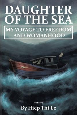 Daughter of the Sea: My Voyage to Freedom and Womanhood