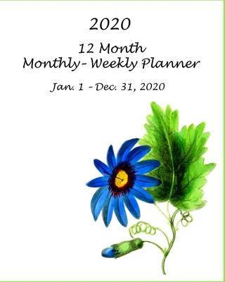 2020 - 12 Month Monthly - Weekly Planner - Jan. 1 - Dec. 31, 2020: Monthly Calendar View - 8x10 - Weekly Spread - White With Blue Flower