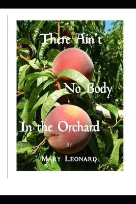 There Ain’’t No Body in the Orchard