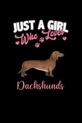 Just A Girl Who Loves Dachshunds: Writing Journal Lined, Diary, Notebook (6 x 9) 120 Page