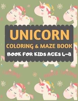 Unicorn Coloring And Maze Book For Kids Ages 4-8: A Unicorn Coloring And Christmas Maze Activity Book for Children of 4,5,6,7,8 Years Old: A fun Chris