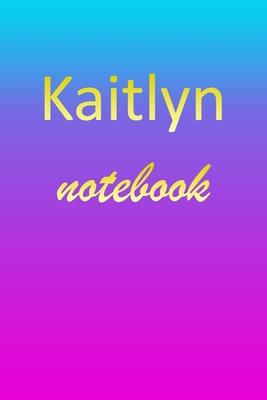 Kaitlyn: Blank Notebook - Wide Ruled Lined Paper Notepad - Writing Pad Practice Journal - Custom Personalized First Name Initia