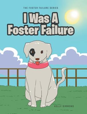 I Was A Foster Failure