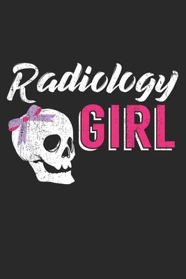 Radiology Girl: Notebook A5 Size, 6x9 inches, 120 lined Pages, Radiology Radiologist Rad Tech X-Ray Radiographer Girl Girls Woman Wome