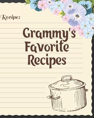 Grammy’’s Favorite Recipes: Personalized Blank Cookbook and Custom Recipe Journal to Write in Cute Gift for Women Mom Wife: Recipe Page