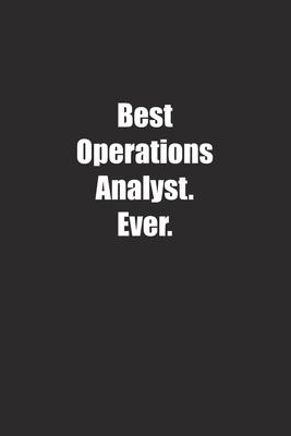 Best Operations Analyst. Ever.: Lined notebook