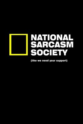 National Sarcasm Society Like we need your support: Food Journal - Track your Meals - Eat clean and fit - Breakfast Lunch Diner Snacks - Time Items Se