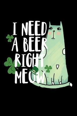 I Need A Beer Right Meow: Composition Lined Notebook Journal Funny Gag Gift