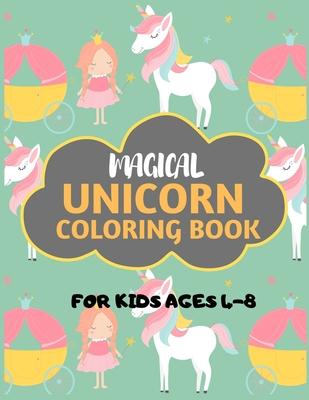 Magical Unicorn Coloring Book For Kids Ages 4-8: unicorn coloring book for kids & toddlers -Unicorn activity books for preschooler-coloring book for b