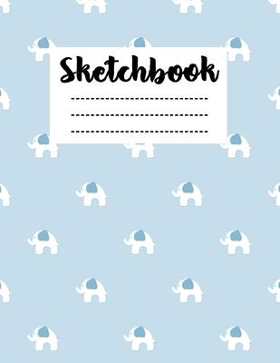 Elephant Baby Blue Sketchbook: Just Who Loves Elephant & Drawing, 8.5x11 Blank 120 Pages, Art Sketchbook Sketchpad Large Notebook for Coloring, Drawi