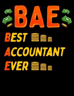BAE Best Accountant Ever: BAE: Best Accountant Ever Cute & Funny CPA Accounting Blank Sketchbook to Draw and Paint (110 Empty Pages, 8.5 x 11)