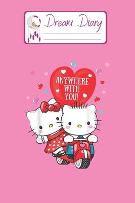 Dream Diary: Are You Kitten Me Right Meow Hello Kitty Blank Dream Diary Dream Journal Log Notebook Ruled Lined Planner 6 x 9 Inches