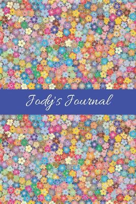 Jody’’s Journal: Cute Personalized Name Notebook for Girls & Women - Blank Lined Gift Journal/Diary for Writing & Note Taking