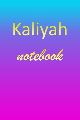 Kaliyah: Blank Notebook - Wide Ruled Lined Paper Notepad - Writing Pad Practice Journal - Custom Personalized First Name Initia