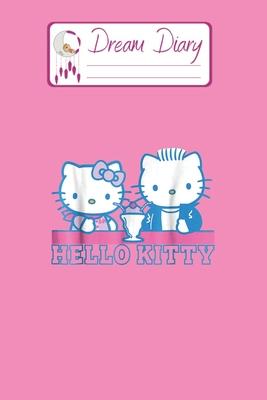 Dream Diary: Are You Kitten Me Right Meow Hello Kitty Blank Dream Diary Dream Journal Log Notebook Ruled Lined Planner 6 x 9 Inches