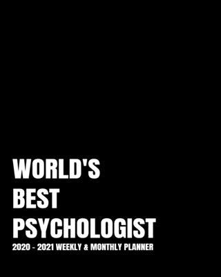 World’’s Best Psychologist Planner: 2-Year 2020- 2021 Productivity Journal Daily / Weekly Monthly Dated Calendar Year Goal Setting Planner Organizer Tr