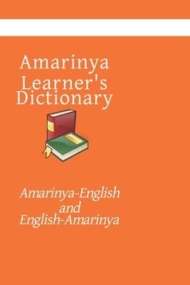 Amarinya Learner’’s Dictionary: Amarinya-English and English-Amarinya