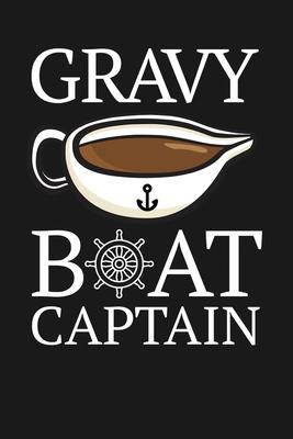 Gravy Boat Captain: Notebook: Funny Blank Lined Journal