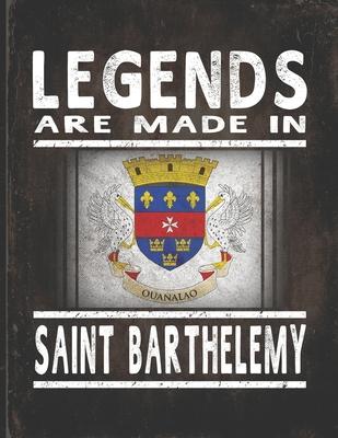 Legends Are Made In Saint Barthelemy: Customized Gift for Saint-Barth Coworker Undated Planner Daily Weekly Monthly Calendar Organizer Journal