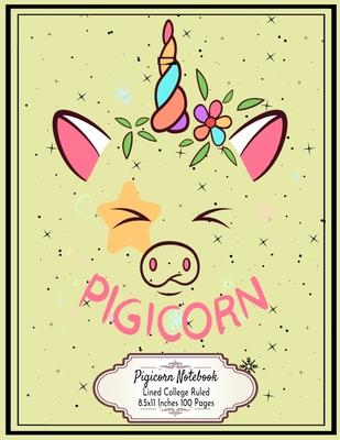 Pigicorn: Pigicorn Lined College Ruled Notebook 8.5x11 Inches 100 Pages Lovely Gift for Kids who love Unicorns and Pigs