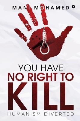 You Have No Right to Kill: Humanism Diverted