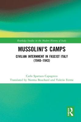 Mussolini’’s Camps: Civilian Internment in Fascist Italy (1940-1943)