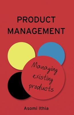 Product Management: Managing Existing Products