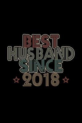 Best Husband Since 2018: Lined Journal, 120 Pages, 6x9 Sizes, 2nd Wedding Anniversary Gift - 2 year Wedding Anniversary Gift for Husband Couple