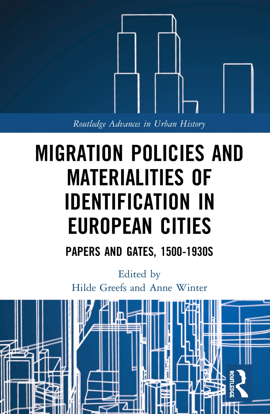 Migration Policies and Materialities of Identification in European Cities: Papers and Gates, 1500-1930s