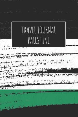 Travel Journal Palestine: 6x9 Travel Notebook or Diary with prompts, Checklists and Bucketlists perfect gift for your Trip to Palestine for ever