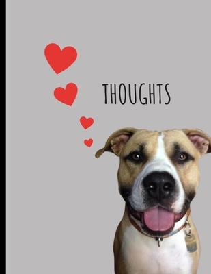 Thoughts: Large Wide Ruled Composition Notebook featuring Steve, a Pitbull Boxer Mix; 8.5x11 Softcover Book, Use as a Journal,