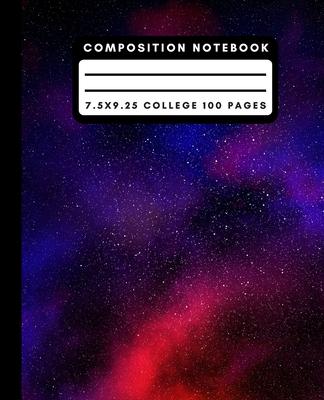 Composition Notebook: Red/Blue/Purple Galaxy College Ruled Paper Notebook Journal For Writing Space Blank Lined Workbook for Students For Sc