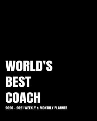 World’’s Best Coach Planner: 2-Year 2020- 2021 Productivity Journal Daily / Weekly Monthly Dated Calendar Year Goal Setting Planner Organizer Track