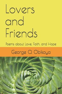 Lovers and Friends: Poems about Love, Faith, and Hope