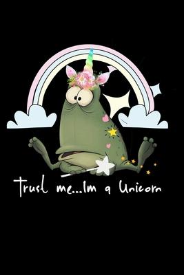 Trust Me... Im A Unicorn: Composition Lined Notebook Journal Funny Gag Gift