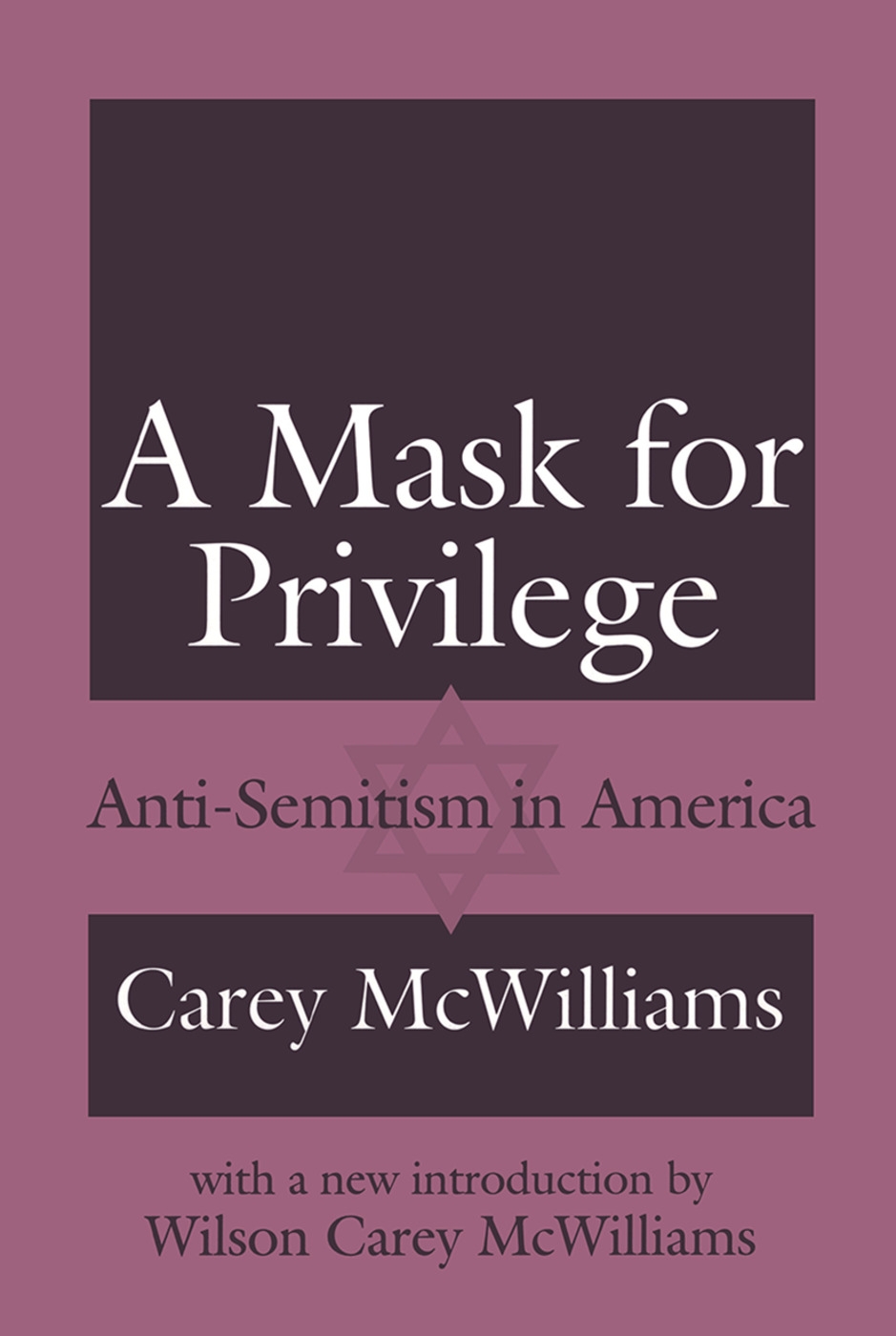 A Mask for Privilege: Anti-Semitism in America