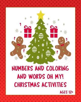 Numbers Coloring and Words Oh My! Ages 12+: Christmas activities for tweens +. Sudoku, Interactive games on paper, writing prompts!